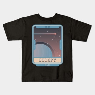 Occupy Mars - I'd go Kids T-Shirt